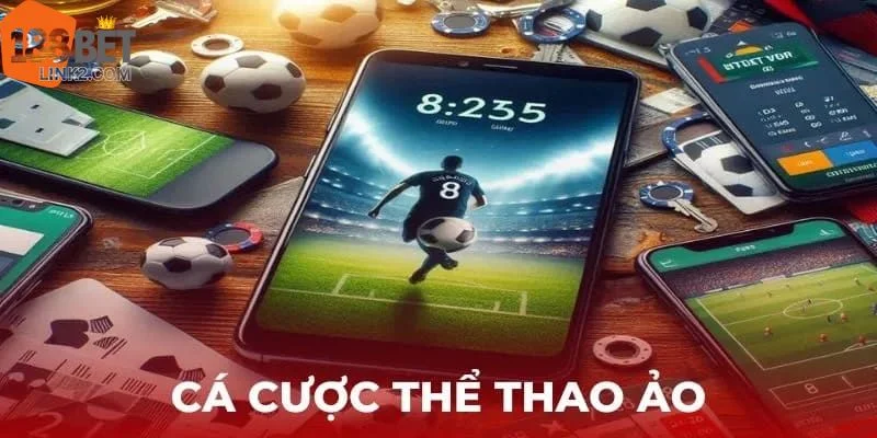 Cá Cược Thể Thao Ảo: Trải Nghiệm Hàng Loạt Bộ Môn Đỉnh Cao