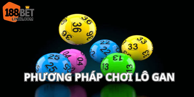 Phương Pháp Chơi Lô Gan - Bí Quyết Giúp Tăng Cơ Hội Thắng