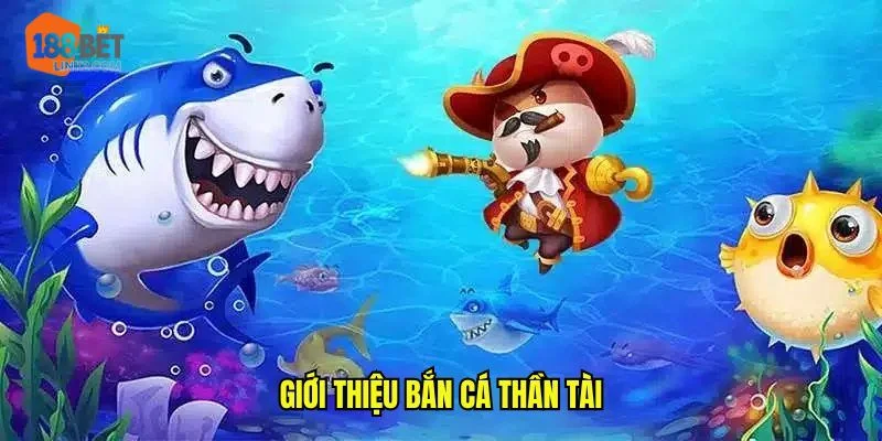 Săn cá thần tài là thể thức cược bắn cá cực mới mẻ tại 188BET. 