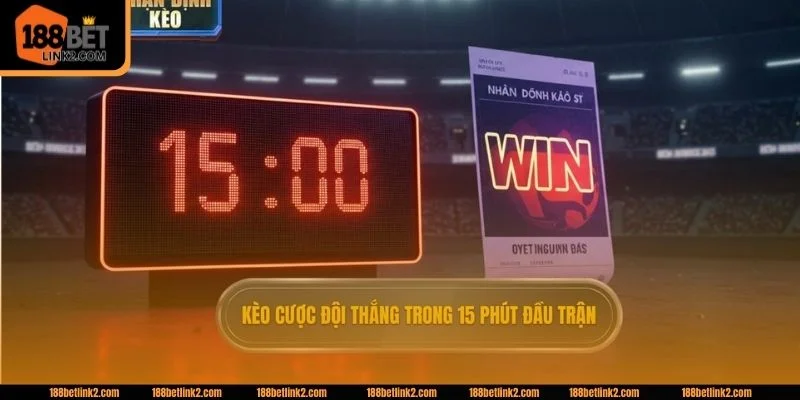 Cá độ với kèo chơi 15 phút có rất nhiều lựa chọn vào tiền.